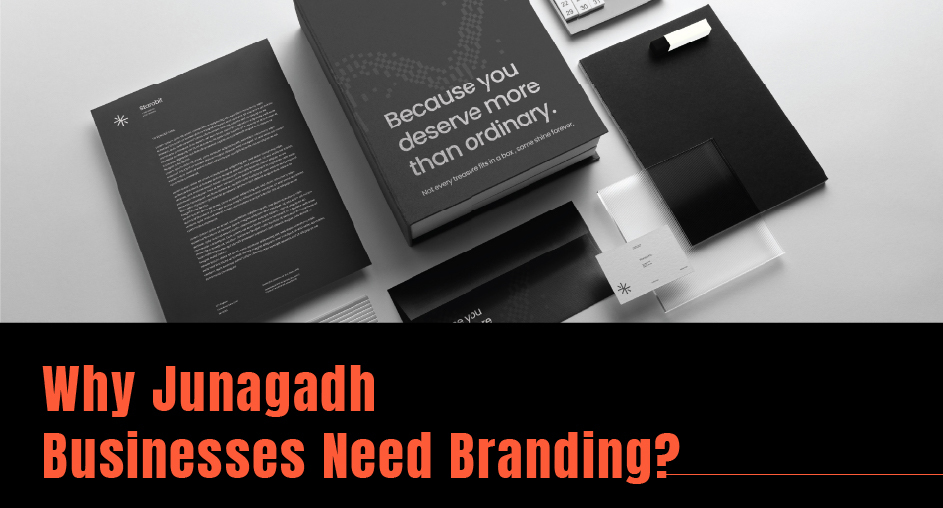 Why Junagadh Businesses Need Branding?